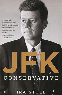 eBook (epub) JFK, Conservative de Ira Stoll