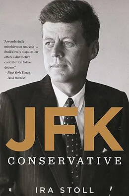 E-Book (epub) JFK, Conservative von Ira Stoll