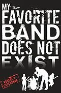 E-Book (epub) My Favorite Band Does Not Exist von Robert T. Jeschonek