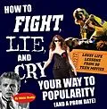 E-Book (pdf) How To Fight, Lie, and Cry Your Way to Popularity and a Prom Date von Nikki Roddy
