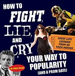 E-Book (pdf) How To Fight, Lie, and Cry Your Way to Popularity and a Prom Date von Nikki Roddy