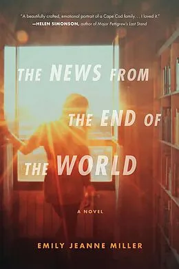 E-Book (epub) The News from the End of the World von Emily Jeanne Miller