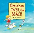 E-Book (epub) Gretchen Over the Beach von R. W. Alley