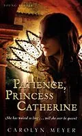 E-Book (epub) Patience, Princess Catherine von Carolyn Meyer