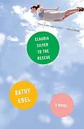 E-Book (epub) Claudia Silver to the Rescue von Kathy Ebel