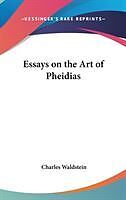 Fester Einband Essays On The Art Of Pheidias von Charles Waldstein