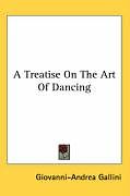 Fester Einband A Treatise On The Art Of Dancing von Giovanni-Andrea Gallini