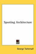 Fester Einband Sporting Architecture von George Tattersall