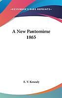 Fester Einband A New Pantomime 1865 von E. V. Kenealy