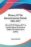 Couverture cartonnée History Of The Reconstruction Period, 1865-1877 de James Schouler