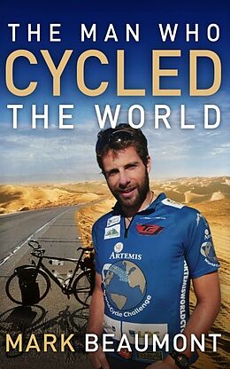 Poche format B The Man Who Cycled The World de Mark Beaumont