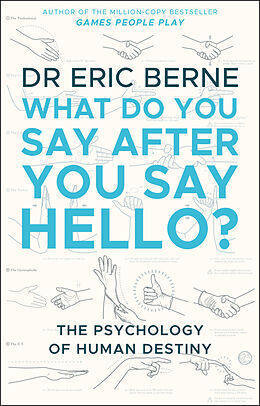 Poche format B What Do You Say After You Say Hello de Eric Berne