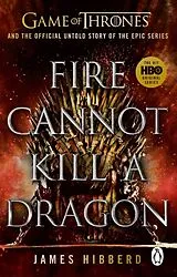 Kartonierter Einband Fire Cannot Kill a Dragon von James Hibberd