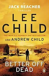 Kartonierter Einband Better Off Dead von Lee Child, Andrew Child