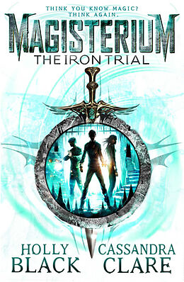 Couverture cartonnée Magisterium 01: The Iron Trial de Cassandra Clare, Holly Black