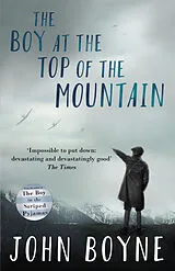 Kartonierter Einband The Boy at the Top of the Mountain von John Boyne
