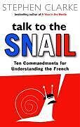 Couverture cartonnée Talk to the Snail de Stephen Clarke
