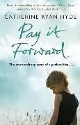Kartonierter Einband (Kt) Pay it Forward von Catherine Ryan Hyde