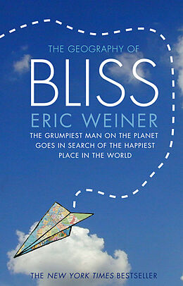 Couverture cartonnée The Geography of Bliss de Eric Weiner