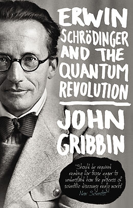 Poche format B Erwin Schrodinger and the Quantum Revolution von John R. Gribbin