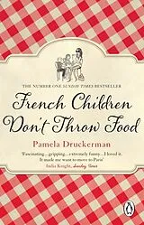 Kartonierter Einband French Children Don't Throw Food von Druckerman Pamela