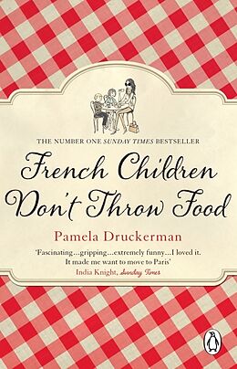 Couverture cartonnée French Children Don't Throw Food de Pamela Druckerman