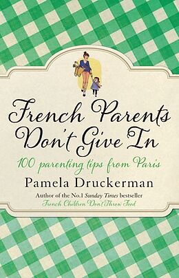 Couverture cartonnée French Parents Don't Give In de Pamela Druckerman