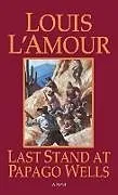 Taschenbuch Last Stand at Papago Wells von Louis L'Amour