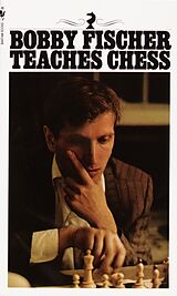 Couverture cartonnée Bobby Fischer Teaches Chess de Bobby Fischer, Stuart Margulies, Don Mosenfelder
