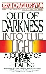 Kartonierter Einband Out of Darkness into the Light von Gerald G. Jampolsky