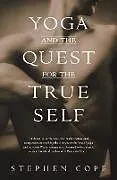 Broschiert Yoga and the quest for the True Self von Stephen Cope