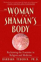 Broschiert The Woman in the Shaman's Body von Barbara Tedlock