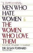 Poche format B Men Who Hate Women And The Women Who Love Them von Susan Forward