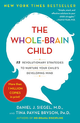 Kartonierter Einband The Whole-Brain Child von Daniel J. Siegel, Tina Payne Bryson