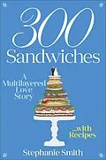 E-Book (epub) 300 Sandwiches von Stephanie Smith