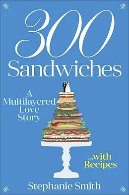 E-Book (epub) 300 Sandwiches von Stephanie Smith