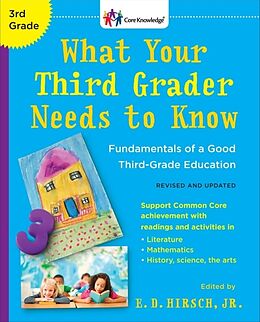 Couverture cartonnée What Your Third Grader Needs to Know (Revised and Updated): Fundamentals of a Good Third-Grade Education de E. D. Hirsch
