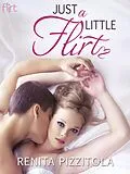 E-Book (epub) Just a Little Flirt von Renita Pizzitola