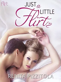 E-Book (epub) Just a Little Flirt von Renita Pizzitola