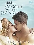 E-Book (epub) Just a Little Kiss von Renita Pizzitola