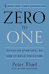 Kartonierter Einband Zero to One von Peter Thiel, Blake Masters