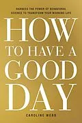 E-Book (epub) How to Have a Good Day von Caroline Webb