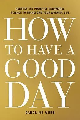 E-Book (epub) How to Have a Good Day von Caroline Webb