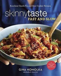 E-Book (epub) Skinnytaste Fast and Slow von Gina Homolka, Heather K. Jones