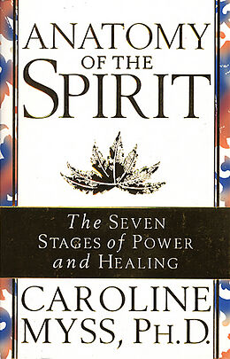 Couverture cartonnée Anatomy of the Spirit de Caroline M. Myss