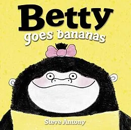 E-Book (epub) Betty Goes Bananas von Steve Antony