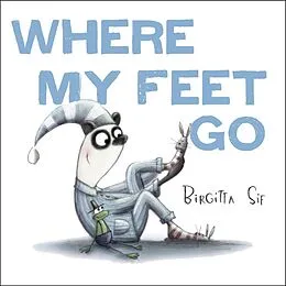 E-Book (epub) Where My Feet Go von Birgitta Sif