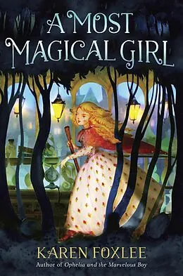 E-Book (epub) A Most Magical Girl von Karen Foxlee