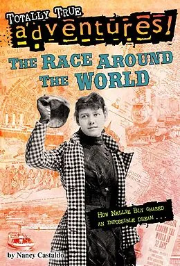 E-Book (epub) The Race Around the World (Totally True Adventures) von Nancy Castaldo