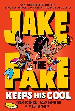 E-Book (epub) Jake the Fake Keeps His Cool von Craig Robinson, Adam Mansbach